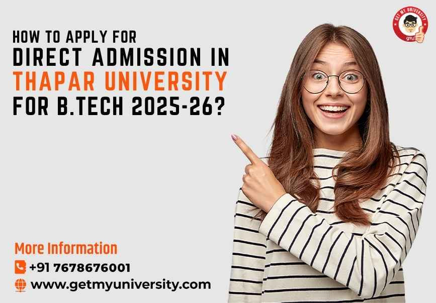 How to Apply for Direct Admission in Thapar University for B.Tech 2025-26?